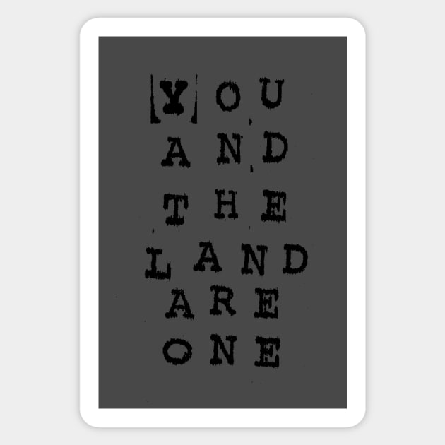 You and the Land Are One Sticker by HRNDZ